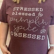 Stressed Blessed & Pumpkin Spice Obsessed Graphic Tee