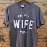 In My Wife Era Graphic Tee