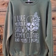 I Love Murder Shows Comfy Clothes Graphic Sweatshirt