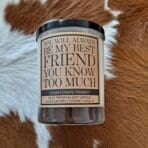 You Will Always Be My Best Friend 100% All Natural Soy Candle